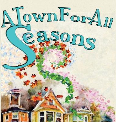 A Town For All Seasons