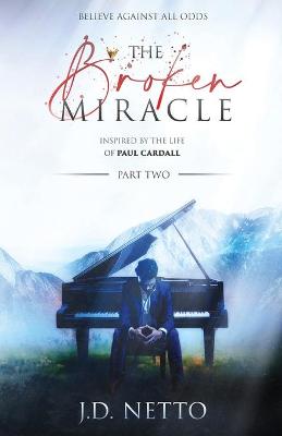 Broken Miracle - Inspired by the Life of Paul Cardall