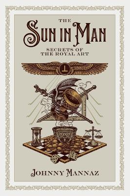 The Sun In Man, Secrets of the Royal Art