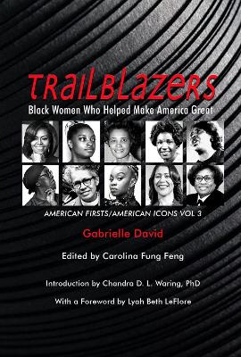 Trailblazers, Black Women Who Helped Make Americ - American Firsts/American Icons, Volume 3