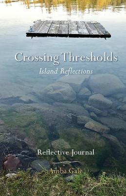 Crossing Thresholds, Island Reflections