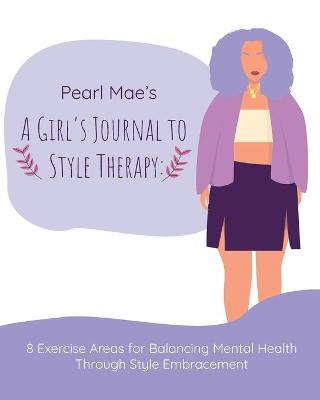 Pearl Mae's A Girl's Journal To Style Therapy