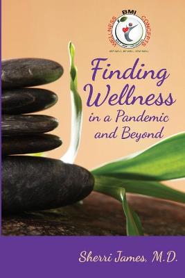 Finding Wellness in a Pandemic and Beyond