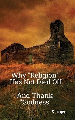 Why Religion Has Not Died Off