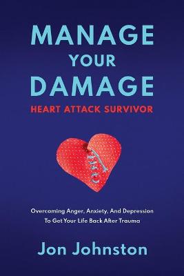 Manage Your Damage Heart Attack Survivor