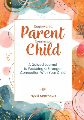 Connected Child Empowered Parent