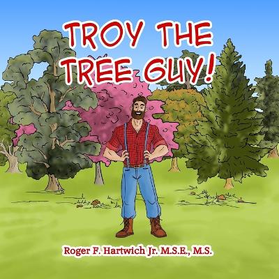 Troy the Tree Guy!