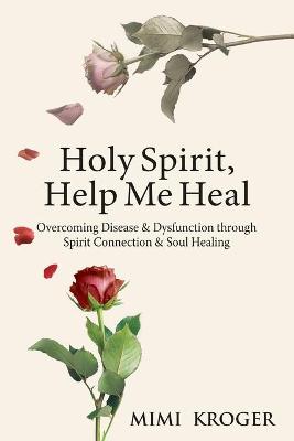 Holy Spirit, Help Me Heal