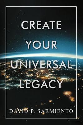 Create Your Universal Legacy