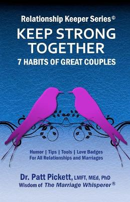 Keep Strong Together - 7 Habits of Great Couples