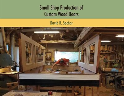 Small Shop Production of Custom Wood Doors