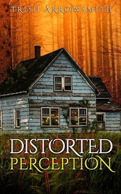 Distorted Perception (Altered Views, Book 1)