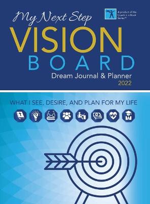My Next Step Vision Board Dream Journal & Planner 2022