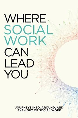 Where Social Work Can Lead You