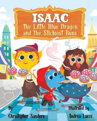 Isaac the Little Blue Dragon and the Stickiest Buns