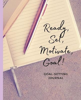 Ready, Set, Motivate, Goal!