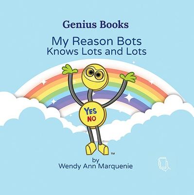 My Reason Bots Knows Lots And Lots