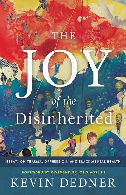 The Joy of the Disinherited