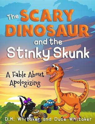 The Scary Dinosaur and The Stinky Skunk