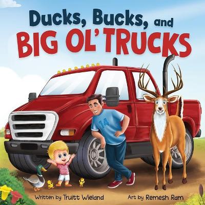 Ducks, Bucks, and Big Ol' Trucks
