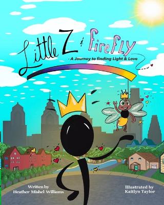 Little Z and Firefly A Journey to Finding Light and Love