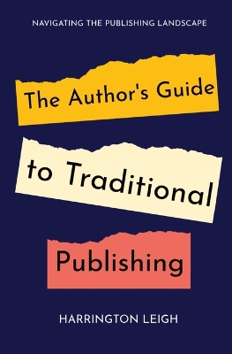 The Author's Guide to Traditional Publishing
