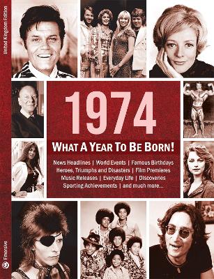 1974: What A Year To Be Born!