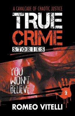 True Crime Stories You Won't Believe