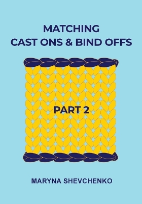 Matching Cast Ons and Bind Offs, Part 2