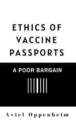 Ethics of Vaccine Passports