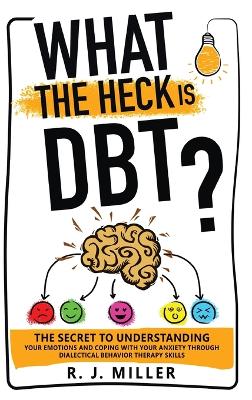 What The Heck Is DBT?