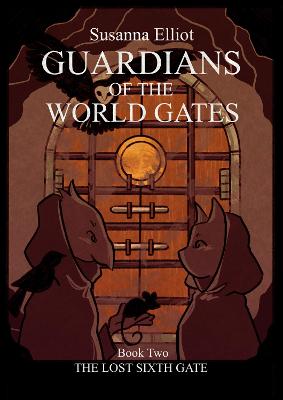 The Guardians of the World Gates: The Lost Sixth Gate