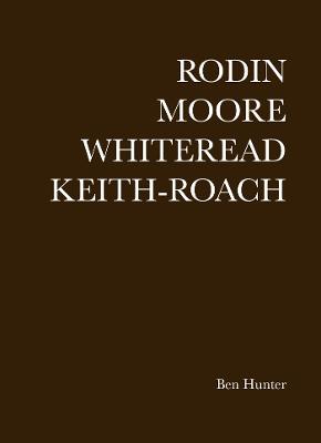 RODIN, MOORE, WHITEREAD, KEITH-ROACH