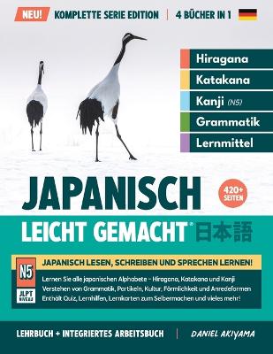 Japanisch, leicht gemacht! Ein Lehrbuch und integriertes Arbeitsbuch fuer Anfaenger Lernen Sie Japanisch lesen, schreiben und sprechen