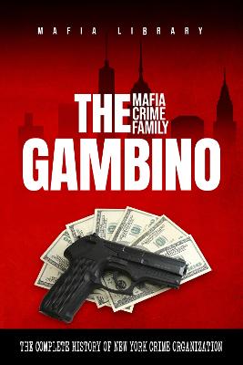 Gambino Mafia Crime Family