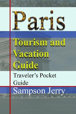 Paris Tourism and Vacation Guide