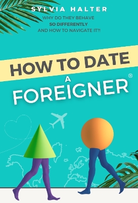 How to Date a Foreigner