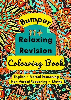 Bumper 11+ Relaxing Revision Colouring Book