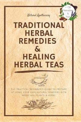 Traditional Herbal Remedies & Healing Herbal Teas