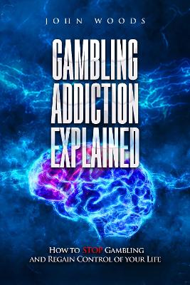 Gambling Addiction Explained.