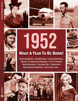 1952: What A Year To Be Born!