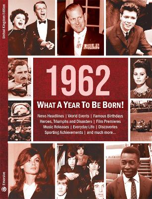 1962: What A Year To Be Born!