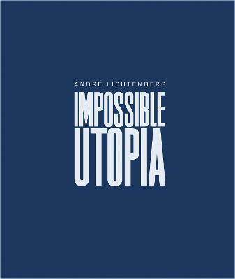 Impossible Utopia