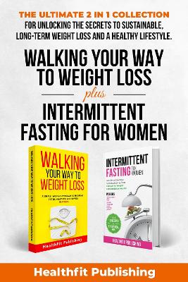 Walking Your Way to Weight Loss Plus Intermittent Fasting for Women