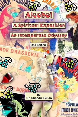 Alcohol : A Spiritual Exposition : An Intemperate Odyssey. 2nd Edition