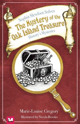 Sophia Slewfoot Solves History's Mysteries - The Mystery of the Oak Island Treasure