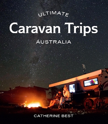 Ultimate Caravan Trips: Australia