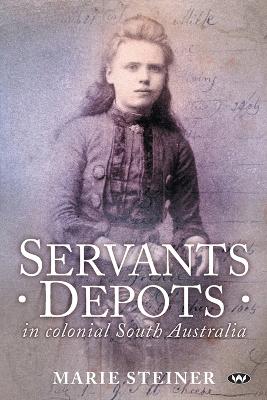 Servants Depots in Colonial South Australia