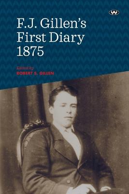F.J. Gillen's First Diary 1875