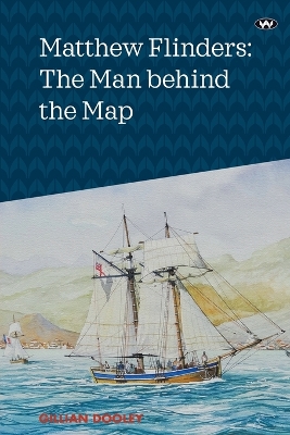 Matthew Flinders: The Man Behind the Map